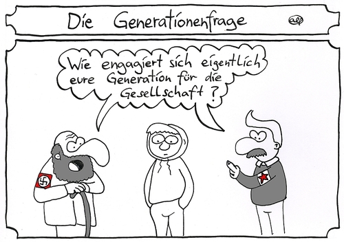 Cartoon: Die Generationenfrage (medium) by weltalf tagged engagement,ideologie,generationenkonflikt,totalitarismus,diktatur,faschismus,sozialismus,kommunismus,nationalsozialismus,generation