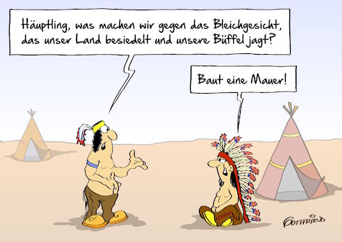 Cartoon: Indianermauer (medium) by Marcus Gottfried tagged donald,trump,mauer,mexico,us,usa,präsident,flüchtlinge,illegal,indianer,geschichte,kultur,bleichgesicht,rothaut,zeit,tipi,büffel,besetzen,bauen,land,besetzung,unterdrückung,feind,freund,marcus,gottfried,cartoon,karikatur,donald,trump,mauer,mexico,us,usa,präsident,flüchtlinge,illegal,indianer,geschichte,kultur,bleichgesicht,rothaut,zeit,tipi,büffel,besetzen,bauen,land,besetzung,unterdrückung,feind,freund,marcus,gottfried,cartoon,karikatur