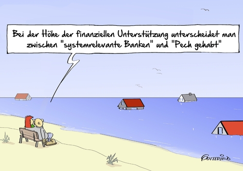 Cartoon: Unterschied (medium) by Marcus Gottfried tagged unterschied,flut,überflutung,hilfe,banken,klima,klimakatastrophe,bank,systemrelevant,unwichtig,peck,glück,unterschied,flut,überflutung,hilfe,banken,klima,klimakatastrophe,bank,systemrelevant,unwichtig,peck,glück