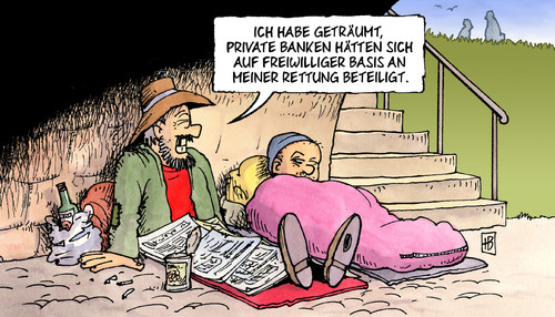 Cartoon: Banken und Freiwilligkeit (medium) by Harm Bengen tagged banken,gläubiger,freiwillig,griechenland,eu,schulden,kredite,staat,rettung,traum,geträumt,obdachloser,banken,gläubiger,freiwillig,griechenland,schulden,eu,kredite,staat,rettung,traum,geträumt