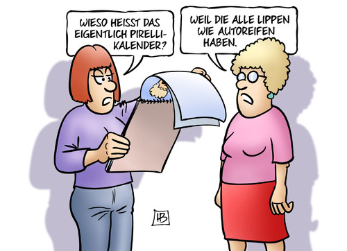 Cartoon: Pirelli-Kalender (medium) by Harm Bengen tagged pirellikalender,pirelli,kalender,lippen,aufgespritzt,silikon,autoreifen,frauen,eifersucht,neid,sexismus,harm,bengen,cartoon,karikatur,pirellikalender,pirelli,kalender,lippen,aufgespritzt,silikon,autoreifen,frauen,eifersucht,neid,sexismus,harm,bengen,cartoon,karikatur