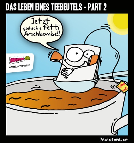 Cartoon: Das Leben eines Teebeutels (medium) by BRAINFART tagged tee,beutel,comic,cartoon,character,fun,leben,witzig,spass,brainfart,art,zeichnung,lustig,funny,laugh,lachen