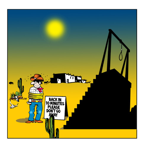 Cartoon: Back soon (medium) by toons tagged capital,punishment,wild,west,western,hangman,noose,cowboy,outlaw,hanging,sherrif