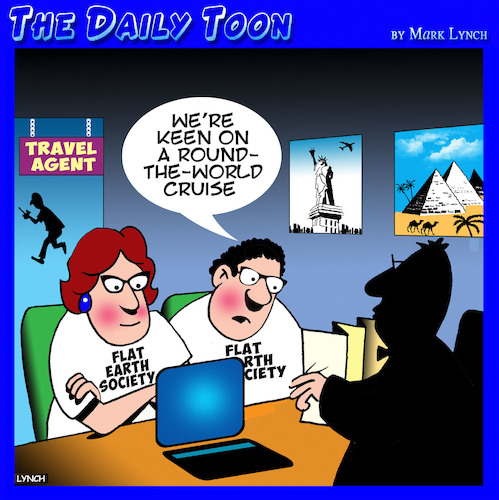 Cartoon: Flat earth society (medium) by toons tagged flat,earth,society,round,the,world,cruise,ship,travel,cruising,agent,non,believer,flat,earth,society,round,the,world,cruise,ship,travel,cruising,agent,non,believer