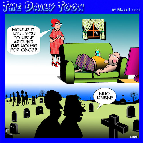 Cartoon: Who Knew? (medium) by toons tagged lazy,would,it,kill,you,housework,cemetary,death,nagging,lazy,would,it,kill,you,housework,cemetary,death,nagging