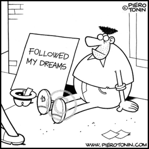 Cartoon: Follow your dreams! (medium) by Piero Tonin tagged piero,tonin,dream,dreams,panhandler,panhandlers,poor,poors,beggar,beggars,money,economy,economics,finalncial,crisis