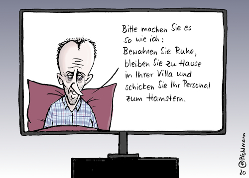 Cartoon: Merz-Tipps (medium) by Pfohlmann tagged 2020,deutschland,corona,coronakrise,coronavirus,virus,epidemie,pandemie,isolation,merz,friedrich,cdu,tipps,reich,arm,hamstern,tv,fernsehen,reichtum,armut,2020,deutschland,corona,coronakrise,coronavirus,virus,epidemie,pandemie,isolation,merz,friedrich,cdu,tipps,reich,arm,hamstern,tv,fernsehen,reichtum,armut