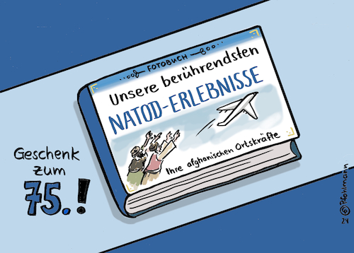 Cartoon: NATOD-Erlebnisse (medium) by Pfohlmann tagged nato,nahtod,tod,sterben,gefahr,krieg,taliban,afghanistan,ortskräfte,bündnis,fotobuch,erinnerung,jubiläum,natogipfel,geschenk,geburtstagsgeschenk,fotoalbum,terrorismus,asyl,versprechen,nato,nahtod,tod,sterben,gefahr,krieg,taliban,afghanistan,ortskräfte,bündnis,fotobuch,erinnerung,jubiläum,natogipfel,geschenk,geburtstagsgeschenk,fotoalbum,terrorismus,asyl,versprechen