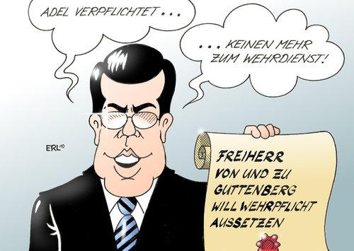 Cartoon: Adel verpflichtet (medium) by Erl tagged guttenberg,freiherr,adel,adlig,verteidigungsminister,wehrpflicht,aussetzung,bundeswehr,freiwillig,bundeswehrreform,bundeswehr,reform,verteidigungsminister,guttenberg,wehrpflicht,aussetzen,geld,sparen,schäuble,kampfpanzer,soldaten,soldat,armee,verteidigung,auslandseinsatz,aussetzung,adlig,adel,freiherr