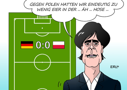 Cartoon: Deutschland Polen II (medium) by Erl tagged fußball,em,2016,frankreich,europameisterschaft,spiel,deutschland,polen,null,tore,bundestrainer,joachim,jogi,löw,hose,eier,mut,sport,karikatur,erl,fußball,em,2016,frankreich,europameisterschaft,spiel,deutschland,polen,null,tore,bundestrainer,joachim,jogi,löw,hose,eier,mut,sport,karikatur,erl