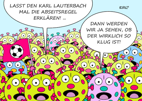 Cartoon: Karl Lauterbach (medium) by Erl tagged politik,sport,corona,virus,pandemie,covid19,fußball,konflikt,fc,bayern,münchen,karl,lauterbach,kritik,sonderstatus,ausnahmen,reisen,flüge,retourkutsche,trainer,hansi,flick,virologen,experten,wissenschaft,abseits,abseitsregel,karikatur,erl,politik,sport,corona,virus,pandemie,covid19,fußball,konflikt,fc,bayern,münchen,karl,lauterbach,kritik,sonderstatus,ausnahmen,reisen,flüge,retourkutsche,trainer,hansi,flick,virologen,experten,wissenschaft,abseits,abseitsregel,karikatur,erl