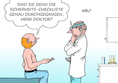 Cartoon: Patientensicherheit (medium) by Erl tagged politik,gesundheit,patientensicherheit,arzt,patient,behandlung,risiken,fehler,behandlungsfehler,vermeidung,experten,vorschlag,checklisten,hygiene,fachkraft,krankenhaus,klinik,klinikum,operation,pflegepersonal,krankenschwester,krankenpfleger,karikatur,erl,politik,gesundheit,patientensicherheit,arzt,patient,behandlung,risiken,fehler,behandlungsfehler,vermeidung,experten,vorschlag,checklisten,hygiene,fachkraft,krankenhaus,klinik,klinikum,operation,pflegepersonal,krankenschwester,krankenpfleger,karikatur,erl