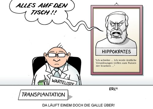 Cartoon: Transplantation (medium) by Erl tagged transplantation,medizin,organ,organe,warteliste,manipulation,betrug,organspende,spender,empfänger,patient,arzt,eid,hippokrates,transparenz,krankheit,tod,leben,gesundheit,transplantation,medizin,organ,warteliste,organe,manipulation,betrug,organspende,spender,empfänger,patient