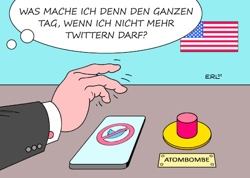 Cartoon: Trump ohne Twitter (medium) by Erl tagged politik,usa,wahl,präsidentschaft,verlierer,donald,trump,sieger,joe,biden,präsident,bestätigung,kongress,trumpismus,anhänger,verschwörungstheorien,wahlbetrug,demonstration,washington,rede,anfeuerung,sturm,erstürmung,kapitol,anschlag,demokratie,freiheit,amtsenthebung,impeachment,twitter,sperre,angst,atomschlag,atomknopf,karikatur,erl,politik,usa,wahl,präsidentschaft,verlierer,donald,trump,sieger,joe,biden,präsident,bestätigung,kongress,trumpismus,anhänger,verschwörungstheorien,wahlbetrug,demonstration,washington,rede,anfeuerung,sturm,erstürmung,kapitol,anschlag,demokratie,freiheit,amtsenthebung,impeachment,twitter,sperre,angst,atomschlag,atomknopf,karikatur,erl