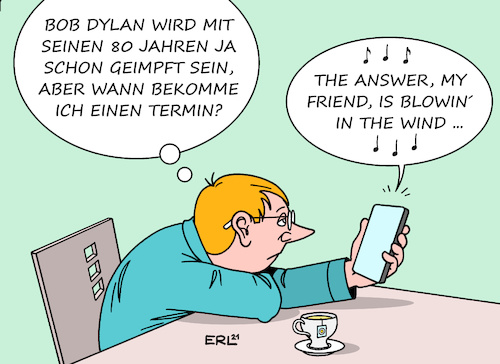 Cartoon: Warten mit Bob Dylan (medium) by Erl tagged politik,corona,virus,pandemie,rettung,impfstoff,impfen,impfung,termin,impftermin,impfzentrum,hausarzt,geduld,kunst,kultur,musik,literatur,bob,dylan,geburtstag,achtzig,80,jahre,lied,blowin,in,the,wind,karikatur,erl,politik,corona,virus,pandemie,rettung,impfstoff,impfen,impfung,termin,impftermin,impfzentrum,hausarzt,geduld,kunst,kultur,musik,literatur,bob,dylan,geburtstag,achtzig,80,jahre,lied,blowin,in,the,wind,karikatur,erl