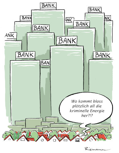 Cartoon: Banken (medium) by Riemann tagged banken,geld,kriminalität,betrug,gier,manager,banker,vorstand,kriminelle,energie,cartoon,george,riemann,banken,geld,kriminalität,betrug,gier,manager,banker,vorstand,kriminelle,energie,cartoon,george,riemann