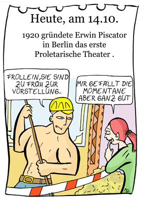 Cartoon: 14. Oktober (medium) by chronicartoons tagged piscator,berlin,proletarier,theater,cartoon