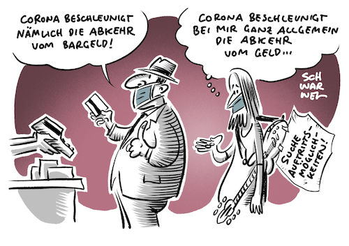 Cartoon: Corona Abkehr Bargeld (medium) by Schwarwel tagged corona,coronapendemie,pandemie,covid19,abstand,maske,schutzmaske,mns,mundnasenschutz,abstandsregeln,virus,geld,bargeld,wirtschaft,finanzen,banken,geldschein,münzen,kreditkarte,geldkarte,app,verbraucherstudie,konsum,alarmstufe,rot,festivals,konzerte,absage,großveranstaltungen,tanzverbot,musik,musiker,künstler,konjunkturprogramm,cartoon,karikatur,schwarwel,corona,coronapendemie,pandemie,covid19,abstand,maske,schutzmaske,mns,mundnasenschutz,abstandsregeln,virus,geld,bargeld,wirtschaft,finanzen,banken,geldschein,münzen,kreditkarte,geldkarte,app,verbraucherstudie,konsum,alarmstufe,rot,festivals,konzerte,absage,großveranstaltungen,tanzverbot,musik,musiker,künstler,konjunkturprogramm,cartoon,karikatur,schwarwel