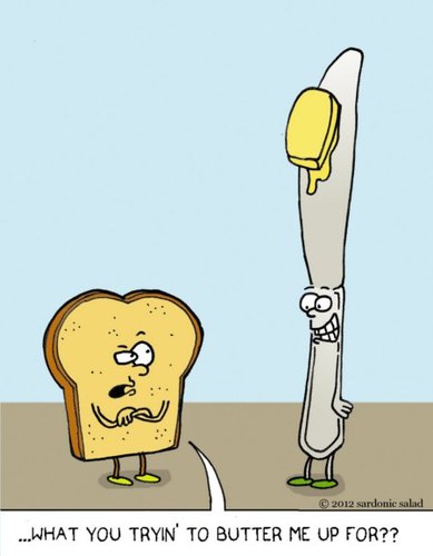 Cartoon: buttered up (medium) by sardonic salad tagged buttered,up,butter,knife,cartoon,comic,sardonic,salad,bread