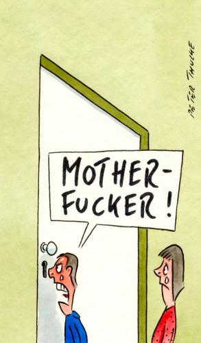 Cartoon: motherfucker (medium) by Peter Thulke tagged kinder,motherfucker,ausdrücke,ausdruck,schimpfwort,englisch,beleidigung,kinder,kind,familie,eltern,mutter,erziehung,alleinerziehend,fremdgehen,sex,sexualität,geschlechtsverkehr,affäre,trauma,trennung,scheidung,seitensprung,treue,ehebruch,beziehungskrise,jugend,jugendliche,pubertät,aggression,gefühle,emotion