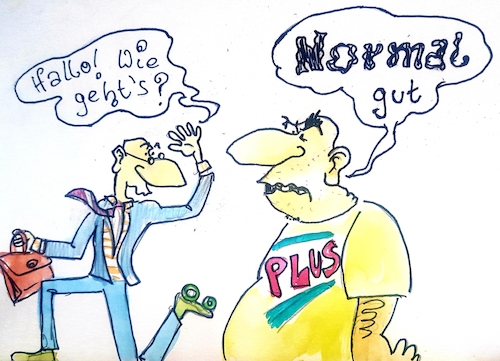 Cartoon: Normal gut (medium) by 10e tagged frage,antwort,befinden,nachfrage,normal,normalgut