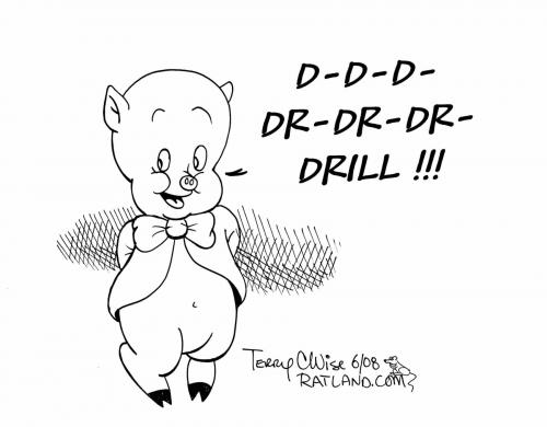 Cartoon: Porky says.... (medium) by terry tagged gas,prices,oil,ban,on,drilling,wells