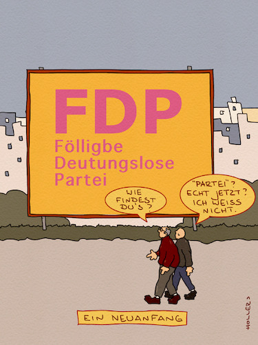 Cartoon: Wahlwerbung (medium) by hollers tagged fdp,neuanfang,name,partei,bedeutunslos,bundestag,demokratie,parlament,fdp,neuanfang,name,partei,bedeutunslos,bundestag,demokratie,parlament