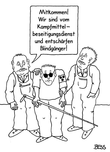 Cartoon: Blindgänger (medium) by besscartoon tagged kampfmittel,beseitigungsdienst,entschärfen,behinderung,blind,blindheit,blindgänger,männer,handicap,treffen,bess,besscartoon