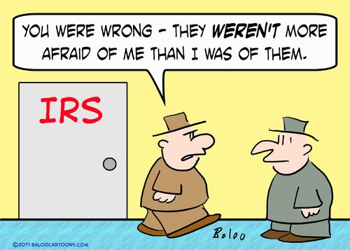 Cartoon: afraid more me IRS taxes (medium) by rmay tagged afraid,more,me,irs,taxes