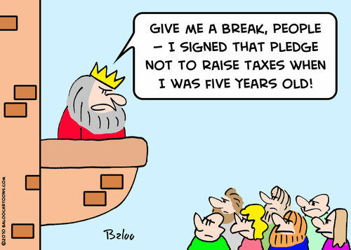 Cartoon: aking pledge raise taxes (medium) by rmay tagged king,pledge,raise,taxes