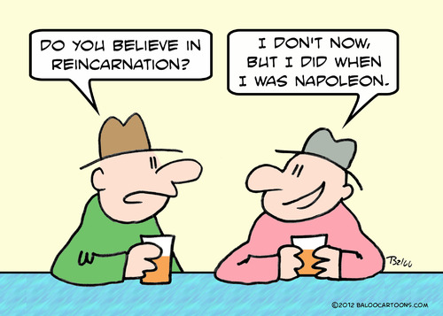 Cartoon: believe reincarnation napoleon (medium) by rmay tagged believe,reincarnation,napoleon