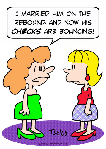Cartoon: bouncing checks married rebound (medium) by rmay tagged bouncing,checks,married,rebound