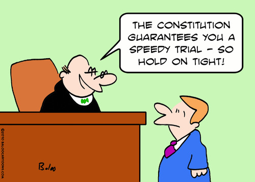 Cartoon: constitution guarantees speedy t (medium) by rmay tagged constitution,guarantees,speedy,trial,judge