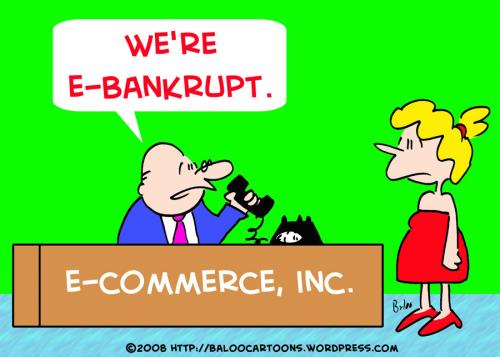 Cartoon: E-COMMERCE E-BANKRUPT (medium) by rmay tagged ecommerce,ebankrupt