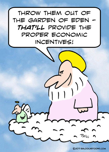 Cartoon: economic incentives god eden gar (medium) by rmay tagged economic,incentives,god,eden,gar