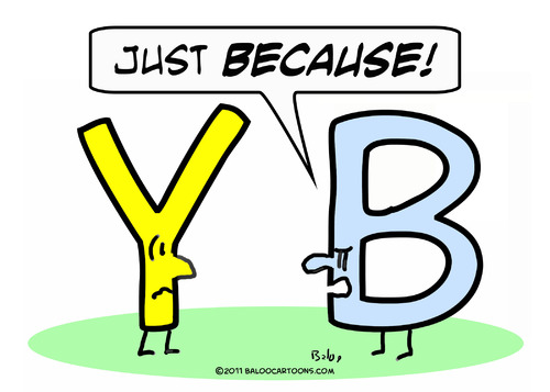 Cartoon: just because y b letters (medium) by rmay tagged just,because,letters