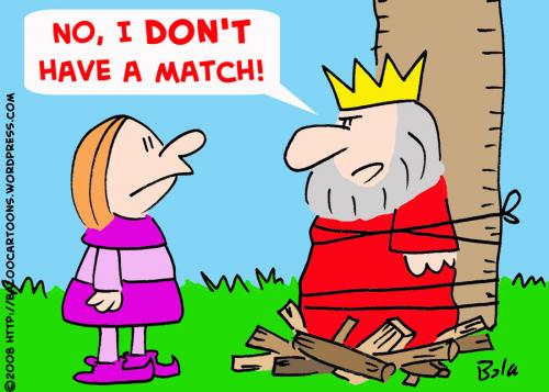 Cartoon: KING DONT HAVE MATCH (medium) by rmay tagged king,dont,have,match