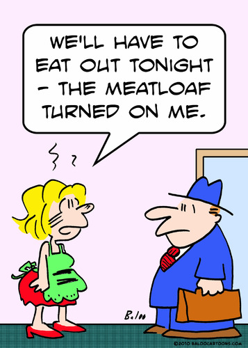 Cartoon: meatloaf turned eat out (medium) by rmay tagged meatloaf,turned,eat,out
