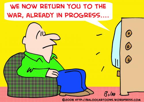 Cartoon: RETURN WAR ALREADY PROGRESS (medium) by rmay tagged return,war,already,progress