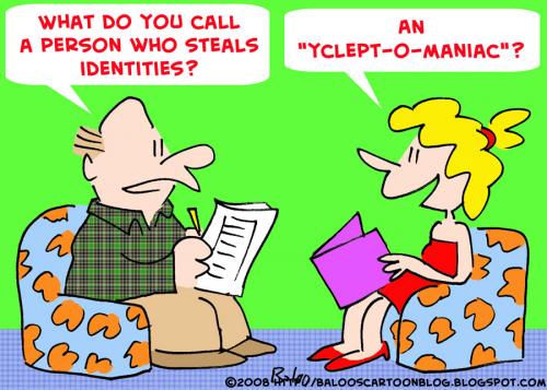 Cartoon: YCLEPTOMANIAC IDENTITY THEFT (medium) by rmay tagged ycleptomaniac,identity,theft