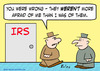 Cartoon: afraid more me IRS taxes (small) by rmay tagged afraid,more,me,irs,taxes