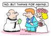 Cartoon: bride thanks for asking (small) by rmay tagged bride,thanks,for,asking