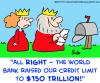 Cartoon: credit limit king queen trillion (small) by rmay tagged credit,limit,king,queen,trillion,world,bank