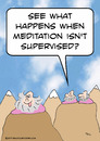 Cartoon: guru meditation not supervised (small) by rmay tagged guru,meditation,not,supervised