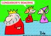 Cartoon: KING QUEEN CONQUERERS REMORSE (small) by rmay tagged king,queen,conquerers,remorse