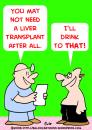 Cartoon: LIVER TRANSPLANT DOCTOR DRINKING (small) by rmay tagged liver,transplant,doctor,drinking